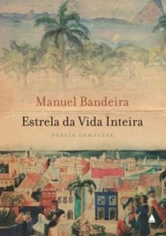 Estrela Da Vida Inteira-poesia, do autor Manuel Bandeira