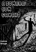 Ler Sombra com Gancho, do autor LUANA BRAGA Ler Sombra com Gancho, do autor LUANA BRAGA