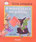 Ler A Bruxa Ataca de Panela, do autor Sonia Marta Junqueira