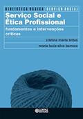 Ler Serviço Social e ética profissional: fundamentos e intervenções críticas, do autor Cristina Maria Brites; Maria Lucia Silva Barroco