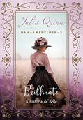 Ler Brilhante (Damas Rebeldes - Livro 2): A história de Belle, do autor Julia Quinn Ler Brilhante (Damas Rebeldes - Livro 2): A história de Belle, do autor Julia Quinn