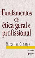 Ler Fundamentos de ética geral e profissional, do autor Marculino Camargo