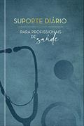 Ler Suporte diário para profissionais de saúde, do autor Publicações Pão Diário