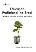 Ler Educação profissional no Brasil: Atores e cenários ao longo da História, do autor Silvia Maria Manfredi