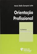 Ler Orientação Profissional - Coleção Clínica Psicanalítica, do autor Maria Stella Sampaio Leite Ler Orientação Profissional - Coleção Clínica Psicanalítica, do autor Maria Stella Sampaio Leite