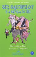Ler Sir Gauchelot E A Espada Do Rei, do autor Martyn Beardsley; Tony Ross Ler Sir Gauchelot E A Espada Do Rei, do autor Martyn Beardsley; Tony Ross