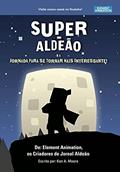 Ler Super-Aldeão e a Jornada para se Tornar Mais Interessante!, do autor Ken A. Moore Ler Super-Aldeão e a Jornada para se Tornar Mais Interessante!, do autor Ken A. Moore