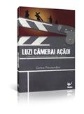 Ler Luz! Câmera! Ação!: Como Usar Filmes Para Ilustrar Mensagens Bíblicas, do autor Celso Fernandes Ler Luz! Câmera! Ação!: Como Usar Filmes Para Ilustrar Mensagens Bíblicas, do autor Celso Fernandes
