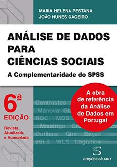 Análise de Dados Para Ciências Sociais - a Complementaridade do Spss, do autor Maria Helena Pestana; João Nunes Gageiro