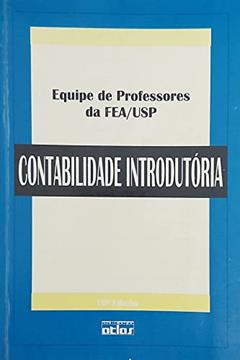 Contabilidade introdutória (Livro-texto), do autor Equipe De Professores (Fea Usp)