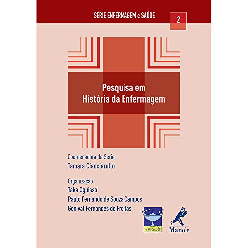 Ler Pesquisa em história da enfermagem, do autor Taka Oguisso; Paulo Fernando de Souza Campos; Genival Fernandes de Freitas