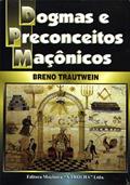 Ler Dogmas E Preconceitos Maçonicos, do autor Breno Trautwein