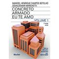 Ler Concreto Armado - Eu te amo (Volume 1), do autor Manoel Henrique Campos Botelho; Osvaldemar Marchetti Ler Concreto Armado - Eu te amo (Volume 1), do autor Manoel Henrique Campos Botelho; Osvaldemar Marchetti
