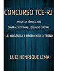 Ler TCE-RJ 2022 CONTROLE EXTERNO LEGISLAÇÃO ESPECIAL: Lei Orgânica e Regimento Interno, do autor Luiz Henrique Lima