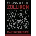 Ler Seminários De Zollikon, do autor Martin Heidegger