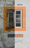 Ler OXIMORO, do autor Jefferson Mutrica Ler OXIMORO, do autor Jefferson Mutrica