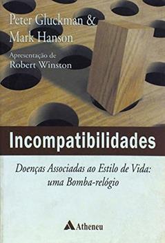 Incompatibilidades: Doenças Associadas ao Estilo de Vida: uma Bomba-relógio, do autor Peter Gluckman; Mark Hanson