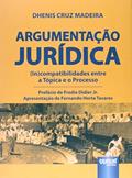 Ler Argumentação Jurídica - (In)compatibilidades entre a Tópica e o Processo: Prefácio de Fredie Didier Jr. - Apresentação de Fernando Horta Tavares, do autor Dhenis Cruz Madeira Ler Argumentação Jurídica - (In)compatibilidades entre a Tópica e o Processo: Prefácio de Fredie Didier Jr. - Apresentação de Fernando Horta Tavares, do autor Dhenis Cruz Madeira