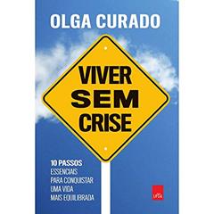 Viver sem crise, do autor Olga Curado