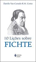 Ler 10 lições sobre Fichte, do autor Danilo Vaz-Curado R. M. Costa