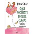 Ler O Que Voce Sente Pode Ser Curado, do autor Gray- John