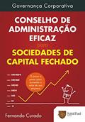 Ler Governança Corporativa - Conselho de Administração Eficaz Para Sociedades de Capital Fechado, do autor Fernando Curado Ler Governança Corporativa - Conselho de Administração Eficaz Para Sociedades de Capital Fechado, do autor Fernando Curado