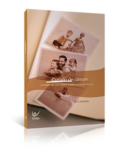 Curado de Câncer: a Vitória de uma Família Sobre a Doença Mortal, do autor Jo Lawson