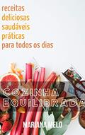Ler Cozinha Equilibrada: Receitas deliciosas, práticas e saudáveis para todo dia, do autor Mariana Melo Ler Cozinha Equilibrada: Receitas deliciosas, práticas e saudáveis para todo dia, do autor Mariana Melo