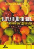 Ler Alimentação Infantil - Receitas Nutritivas e Equilibradas, do autor Luciane Gonçalves de Lima