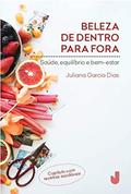 Ler Beleza de Dentro Para Fora, do autor Juliana Garcia Dias