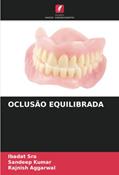 Ler OCLUSÃO EQUILIBRADA, do autor Ibadat Sra; Sandeep Kumar; Rajnish Aggarwal