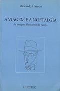 Ler A viagem e a nostalgia: as imagens flutuantes de Pessoa, do autor Riccardo Campa