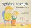 Ler Agridoce nostalgia, do autor Tatiana Belinky Ler Agridoce nostalgia, do autor Tatiana Belinky