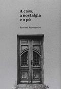 Ler A casa, a nostalgia e o pó: a significação dos ambientes e das coisas nas imagens da literatura e do cinema: Lampedusa, Visconti e Cornélio Penna, do autor Pascoal Farinaccio Ler A casa, a nostalgia e o pó: a significação dos ambientes e das coisas nas imagens da literatura e do cinema: Lampedusa, Visconti e Cornélio Penna, do autor Pascoal Farinaccio