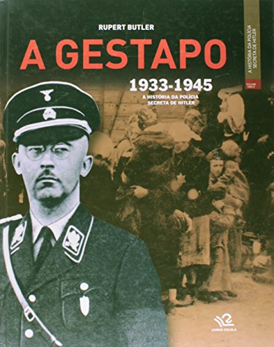Ler A Gestapo. A História da Polícia Secreta de Hitler. 1933-1945, do autor Vários Autores Ler A Gestapo. A História da Polícia Secreta de Hitler. 1933-1945, do autor Vários Autores