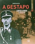 Ler A Gestapo. A História da Polícia Secreta de Hitler. 1933-1945, do autor Vários Autores