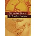 Ler Dimensões físicas do envelhecimento, do autor Waneen W. Spirduso