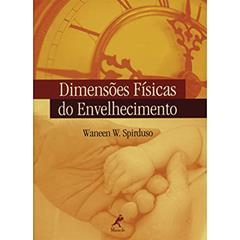 Dimensões físicas do envelhecimento, do autor Waneen W. Spirduso