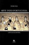 Ler Arte Indo-portuguesa, do autor Pedro Dias Ler Arte Indo-portuguesa, do autor Pedro Dias