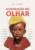 Ler Iluminação no olhar: os usos da imagem na educação budista indo-tibetana, do autor Daniel Confortin Ler Iluminação no olhar: os usos da imagem na educação budista indo-tibetana, do autor Daniel Confortin