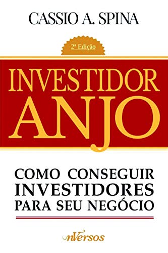 Ler Investidor Anjo: Como conseguir investidores para seu negócio, do autor Cassio A. Spina