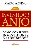 Ler Investidor Anjo: Como conseguir investidores para seu negócio, do autor Cassio A. Spina Ler Investidor Anjo: Como conseguir investidores para seu negócio, do autor Cassio A. Spina