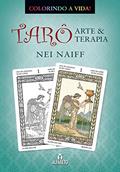 Ler Tarô, Arte & Terapia: Colorindo a Vida, do autor Nei Naiff