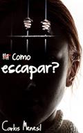 Ler Como escapar? (Free to Flee - Portuguese Edition), do autor Carlos Menesil Ler Como escapar? (Free to Flee - Portuguese Edition), do autor Carlos Menesil
