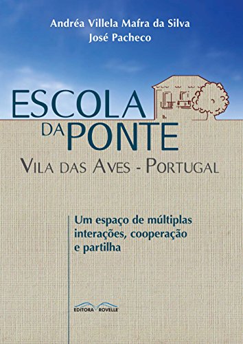 Ler Escola da Ponte, do autor José Pacheco Ler Escola da Ponte, do autor José Pacheco