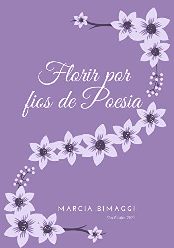 Ler Florir por fios de Poesia, do autor Marcia Bimaggi