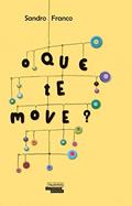 Ler O que te move?, do autor Sandro Franco Ler O que te move?, do autor Sandro Franco