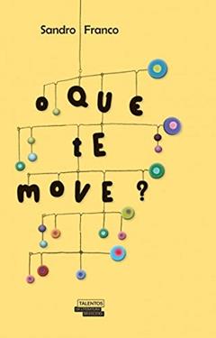O que te move?, do autor Sandro Franco