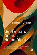 Ler Gentleman, Gestor, Homo Digitalis: a Transformação da Subjetividade Jurídica na Modernidade, do autor Thomas Vesting Ler Gentleman, Gestor, Homo Digitalis: a Transformação da Subjetividade Jurídica na Modernidade, do autor Thomas Vesting