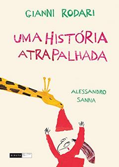 Uma história atrapalhada, do autor Gianni Rodari